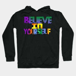 belive in yourself Hoodie